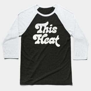 This Heat / Vintage Style Typographic Design Baseball T-Shirt